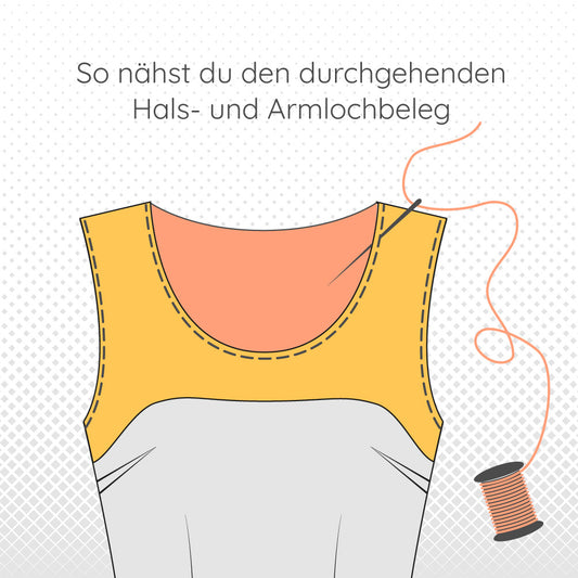 So nähst du den durchgehenden Hals- und Armlochbeleg