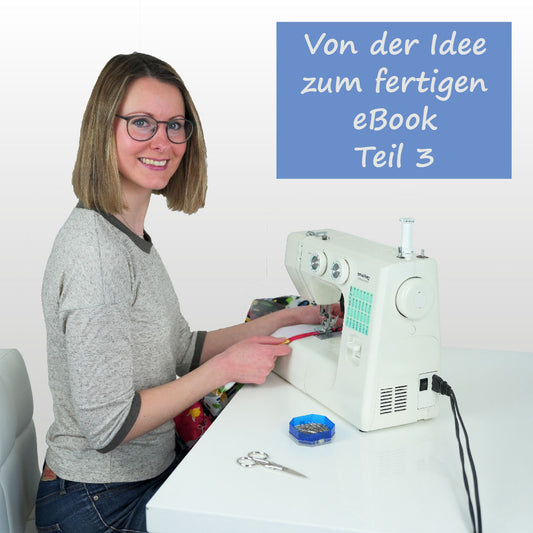 Von der Idee zum fertigen eBook - Teil 3