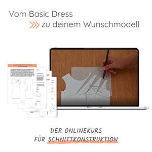 Onlinekurs "Vom Basic Dress zu deinem Wunschmodell"