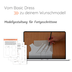 Onlinekurs "Vom Basic Dress zu deinem Wunschmodell"